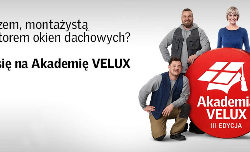 Już w styczniu 2019 startuje III edycja Akademii Velux